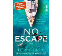 Lucy Clarke Cla No Escape: Roman Ein packender Thriller der SPIEGEL-Be (Poche)