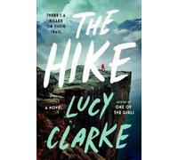 Lucy Clarke The Hike (Relié)