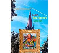 Lucy, Der Himmel Und Ich