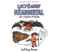 Lucy et Andy Néandertal - Tome 2 - Lucy et Andy Neandertal 2