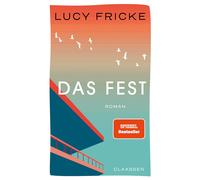 Lucy Fricke Das Fest: Roman Von der Bestsellerautorin von »Töchter« un (Relié)