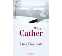 Lucy Gayheart Willa Cather (Auteur), Marc Chénetier (Traduction)