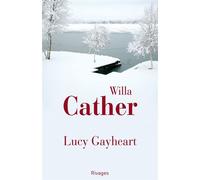 Lucy Gayheart - Willa Cather - Rivages - Poche - Roman