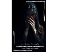 Lucy Grealy Biography: Autobiography Of a Face & Inner Beauty