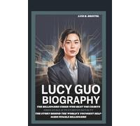 LUCY GUO BIOGRAPHY: THE BILLIONAIRE CODER WHO BEAT THE CHARTS FROM SCALE AI TO STARTUP ROYALTY THE STORY BEHIND THE WORLD'S YOUNGEST SELF-MADE FEMALE BILLIONAIRE