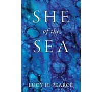 Lucy H. Pearce She of the Sea (Poche)