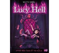 Lucy Hell Immer brav sein ist die Hölle - Start des höllischen Lesevergnügens ab 8 Jahren - Britta Sabbag - cbj - ebook (ePub) - Livre
