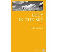 Lucy in the sky Pete Fromm (Auteur)