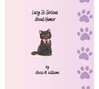 Lucy is Serious About Humor: A Children's Book on the Different Types of Humor