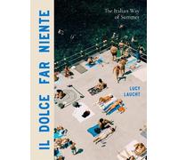 Lucy Laucht – Il Dolce Far Niente – La façon italienne de l'été – Relié