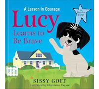 Lucy Learns to Be Brave: A Lesson in Courage