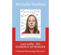 Lucy Letby - NO EVIDENCE OF MURDER: A Medical Miscarriage Of Justice? (Vol 2)