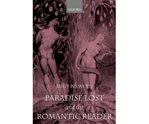 Lucy Newlyn Paradise Lost and the Romantic Reader (Poche)