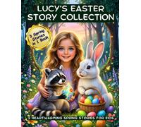 Lucy’s Easter Story Collection: Three Heartwarming Easter Stories for Kids in One Book