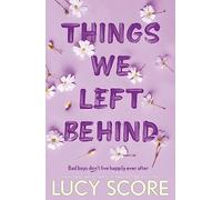 Lucy Score - Things We Left Behind the heart-pounding new book from t - F84z