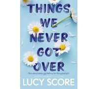 Lucy Score Things We Never Got Over (Poche) Knockemout™ Series