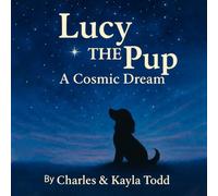 Lucy THE Pup: A Cosmic Dream