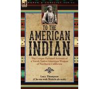 Lucy Thompson To the American Indian (Poche)