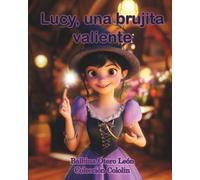 Lucy, una brujita valiente: Cuando la luz más poderosa nace del corazón