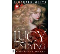 Lucy Undying : Un roman de Dracula