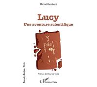 Lucy Une aventure scientifique - Michel Decobert - L'harmattan - broché - Essai
