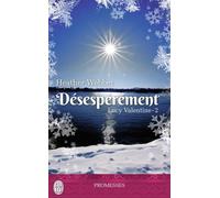 Lucy Valentine - Tome 2 - Désespérément