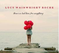 Lucy Wainwright Roche - Theres a Last Time for Everything