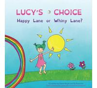 Lucy's Choice: Happy Lane or Whiny Lane?: (Or how to cope when you don't get a cookie)