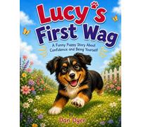 Lucy's First Wag: A Funny Dog Story About Being Yourself