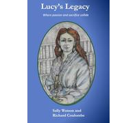 Lucy's Legacy: Where passion and sacrifice collide