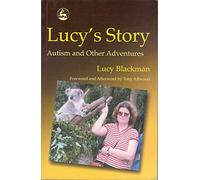 Lucy's Story: Autism and Other Adventures