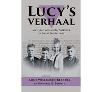 Lucy's verhaal: vier jaar een onderduikkind in bezet Nederland