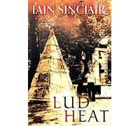 Iain Sinclair Lud Heat (Poche)