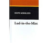 Lud-in-the-Mist Hope Mirrlees (Auteur)