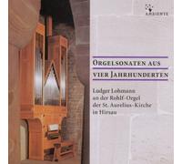 Ludger Lohmann - Orgelsonaten aus Vier Jahrhunderten-Ludger Lohmann an der Rohlf-Orgel in Hirsau [Import]