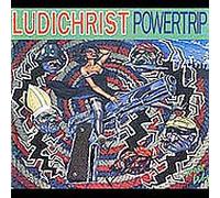 Ludichrist - Powertrip [Import]