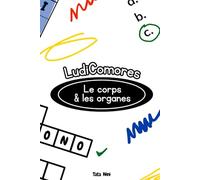LudiComores - Mon carnet d’activité pour apprendre le corps et les organes en shingazidja: Jeux ludiques pour apprendre la langue et la culture des Comores