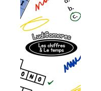 LudiComores - Mon carnet d’activité pour apprendre le temps en shingazidja: Jeux ludiques pour découvrir la langue et la culture des Comores.