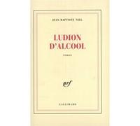 Ludion d'alcool - Jean-Baptiste Niel - Gallimard - broché - Livre