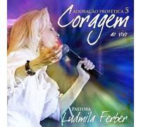 Ludmila Ferber - Adoracao Profetica 5 Coragem
