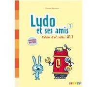 Ludo et ses amis 1 - Niv. A1.1 - Cahier d'activités Michèle Albero (Auteur), Corinne Marchois (Auteur)