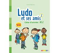 Ludo et ses amis 2 - Niv. A1.2 - Cahier d'activités