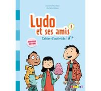 Ludo et ses amis 3 - Niv. A1+ - Cahier d'activités