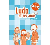 Ludo et ses amis 3 - Niv.A1+ - Guide pédagogique + 2 CD audios