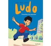 Ludo - Tome 1 - Tranches de quartier Denis Lapière (Auteur), Pierre Bailly (Illustration), Vincent Mathy (Illustration)