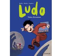 Ludo - Tome 2 - Tubes d’aventures - Denis Lapière - Dupuis - cartonné - Bande dessinée