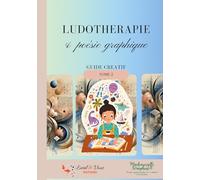 Ludothérapie et poésie graphique: tome 2
