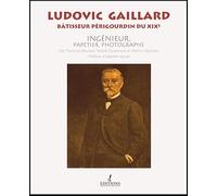 Ludovic Gaillard Bâtisseur périgourdin du XIXe