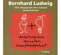 Ludwig,Bernhard - Anleitung zur Sexuellen Unzufriedenheit [Import]