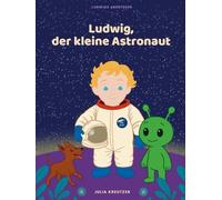 Ludwig, der kleine Astronaut